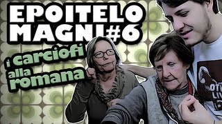 NONAPRITEQUESTOTUBO - #epoitelomagni 6 - I Carciofi alla romana