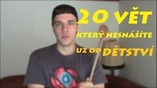 20 vět který nesnášíte od dětství