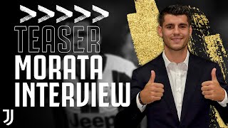📹?ÁÁlvaro Morata Exclusive Interview | "I will always be ready for Juventus" | TEASER