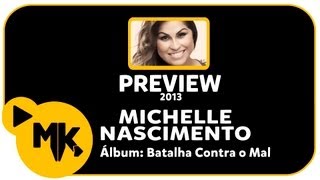 Michelle Nascimento - PREVIEW EXCLUSIVO do Álbum Batalha Contra o Mal - setembro 2013