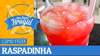 Ana Maria Brogui #176 - Como fazer Raspadinha