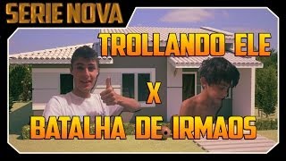 Batalha De Irmãos! TROLLADA AGUA NA CARA!!