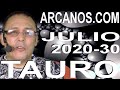 Video Horóscopo Semanal TAURO  del 19 al 25 Julio 2020 (Semana 2020-30) (Lectura del Tarot)
