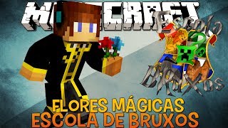 Flores Mágicas !! #Drops Escola de Bruxos Minecraft