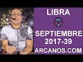 Video Horscopo Semanal LIBRA  del 24 al 30 Septiembre 2017 (Semana 2017-39) (Lectura del Tarot)