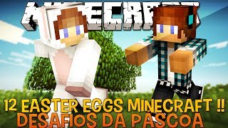 12 Easter Eggs Minecraft - O Grande Desafio !!