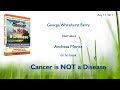 Cancer is Not a Disease! interview with Andreas on the