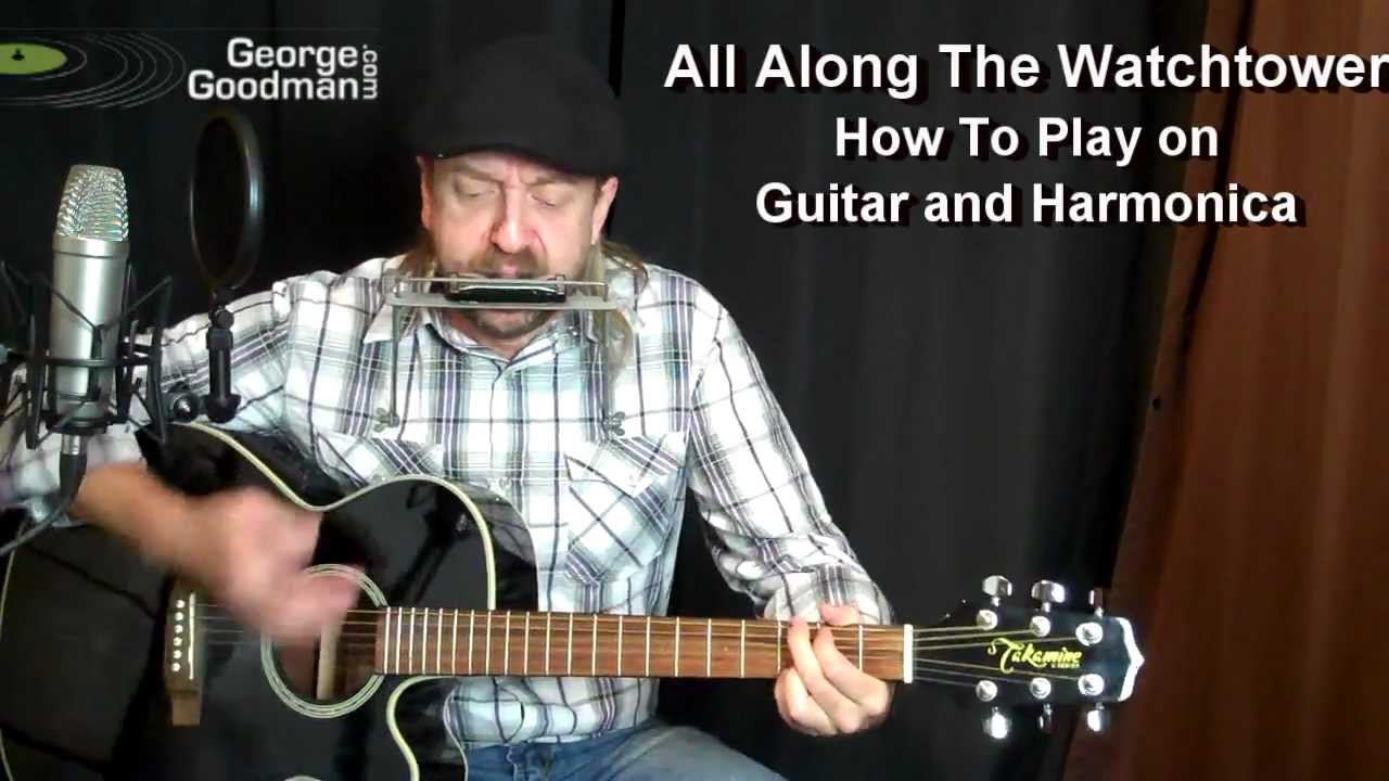 All Along The Watchtower Bob Dylan Harmonica and Guitar Lesson by