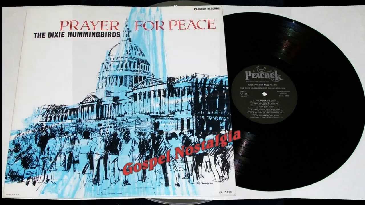 Dixie Hummingbirds Prayer For Peace Dixie Hummingbirds Prayer For Peace