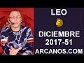 Video Horscopo Semanal LEO  del 17 al 23 Diciembre 2017 (Semana 2017-51) (Lectura del Tarot)