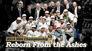 Reborn From the Ashes - 2014 NBA championship San Antonio Spurs