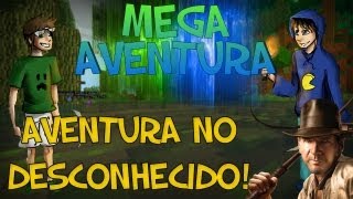 Minecraft: Mega Aventura - Aventura no Desconhecido! Parte 3