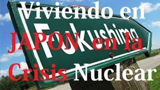 Sobre la Crisis Nuclear en JAPON FUKUSHIMA [By JAPANISTIC]