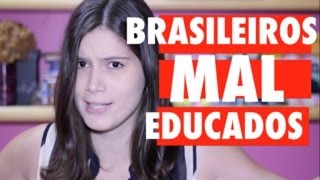 Brasileiros são mal educados? - Voltando ao Brasil