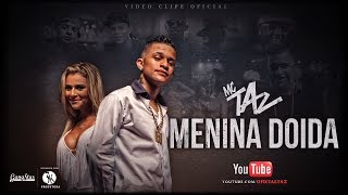 Mc Taz - Menina Doida ( Clipe Oficial ) - 3K Produtora