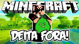 DEITA FORA! - Minecraft