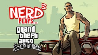 Nerd³ Plays... Grand Theft Auto: San Andreas