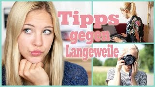 20 Ideen & Tipps gegen LANGEWEILE I DFashion