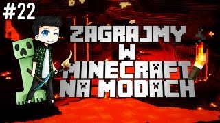 MINECRAFT na MODACH #22 - NETHER?!