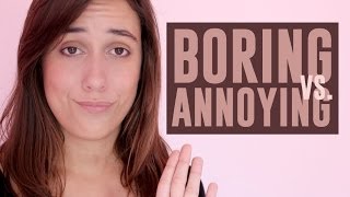 Cintia disse - Boring vs. Annoying (VEDA Dia 21)