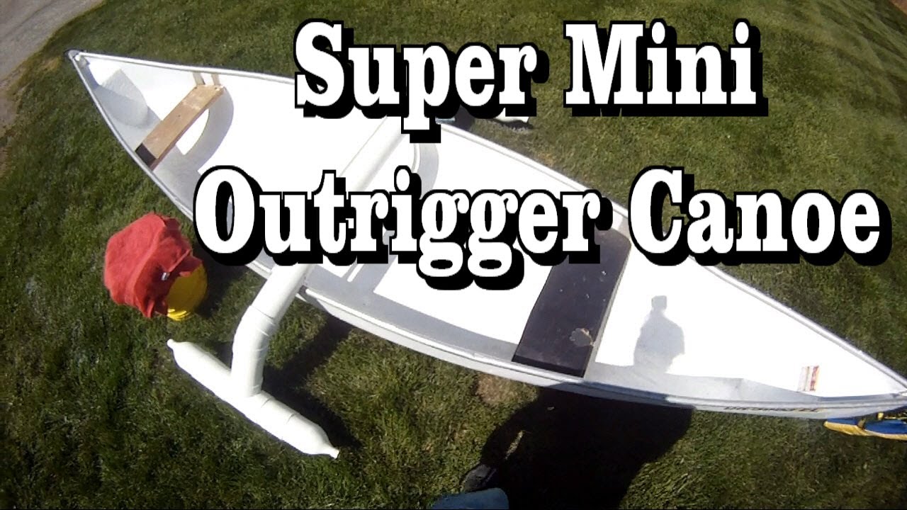 How to make a cool Mini Outrigger Canoe or Kayak stabilizer for $20 a 