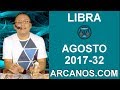 Video Horscopo Semanal LIBRA  del 6 al 12 Agosto 2017 (Semana 2017-32) (Lectura del Tarot)
