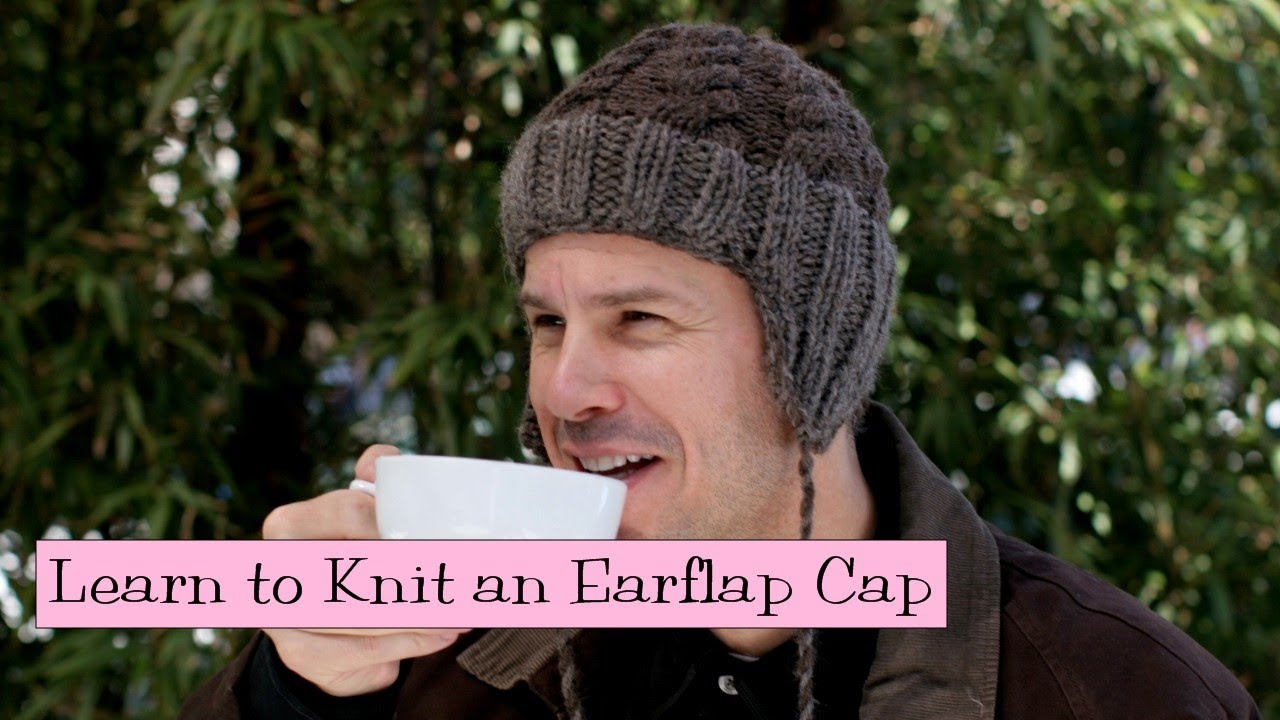 Learn to Knit an Earflap Cap, Parts 1-4 - YouTube