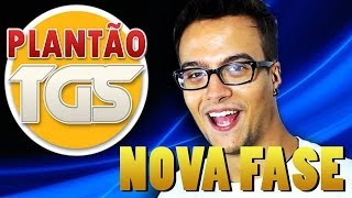 Nova Fase -  Plantão TGS