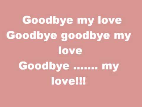 GOODBYE LOVE LYRICS goodbye love lyrics: