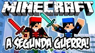 A Segunda Guerra! - Minecraft