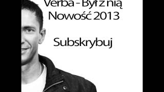 Verba - Był z nią ( Nowość 2013 ) + link do pobrania mp3