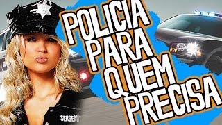 POLÍCIA PARA QUEM PRECISA