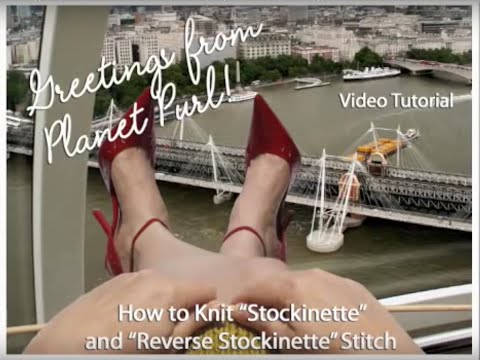 Stockinette (Stocking) Stitch and Reverse Stockinette (Reverse Stocking) Stit...