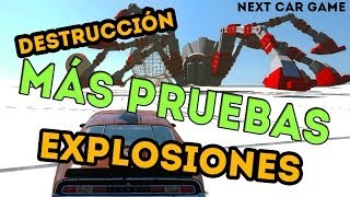 MÁS PRUEBAS, EXPLOSIONES Y DESTRUCCIÓN - Next Car Game (Parte 2)