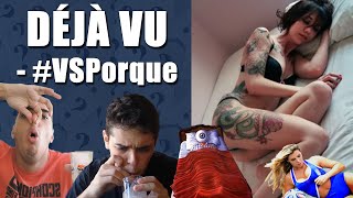 DÉJÀ VU - #VSPorque