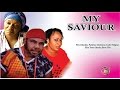 My Saviour    -  Nigerian Nollywood  Movie