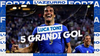 5 grandi gol di Luca Toni in Nazionale