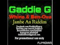 gaddie g - whine ben-ova  jambe an rid