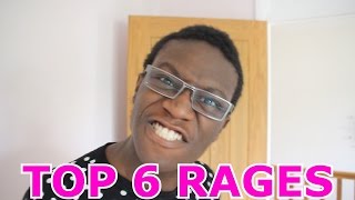 MY TOP 6 RAGES!