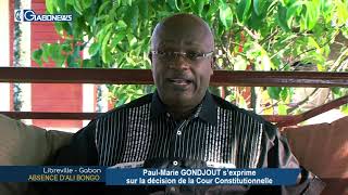 GABON / ABSENCE D’ALI BONGO : Paul-Marie GONDJOUT s’exprime sur la décision de la Cour Constitutionnelle