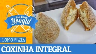 Ana Maria Brogui #202 - Como fazer Coxinha Integral