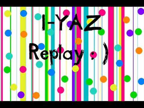 Replay+iyaz+lyrics+az