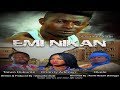 Emi Nikan - Latest Yoruba Movies STARRING TAIWO IBIKUNLE, OKELE [BLOCKBUSTER]