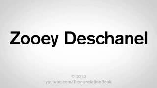 How to Pronounce Zooey Deschanel