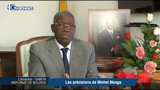 GABON / REFORME DES BOURSES : Les précisions de Michel MENGA
