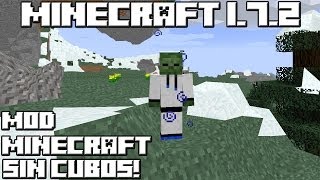 Minecraft 1.7.2 MOD MINECRAFT SIN CUBOS!