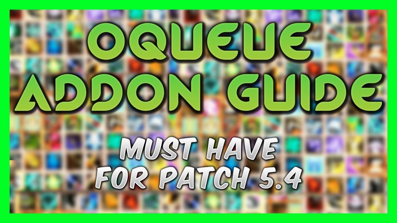 oQueue addon guide - Must have for Patch 5.4 - YouTube