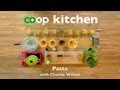 Pasta: Co+op Kitchen Pasta: Co+op Kitchen