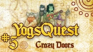 YogsQuest Episode 5: Crazy Doors