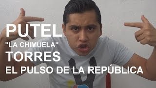 PUTEL "LA CHIMUELA" TORRES - EL PULSO DE LA REPUBLICA @ChumelTorres